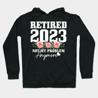 Retired 2023 Not My Problem Anymore Vintage Hoodie